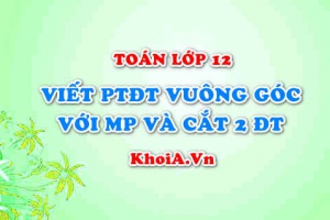 Viết phương trình đường thẳng vuông góc với mặt phẳng P và cắt d1, d2 - Toán lớp 12